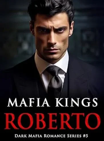 Mafia Kings: Roberto: Dark Mafia Romance Series #5 cover