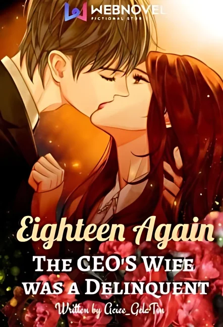 Eighteen Again: The CEO's Wife was a Delinquent cover
