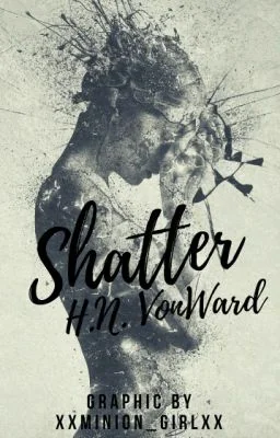 Shatter  ✔ #TheWattys2017 cover