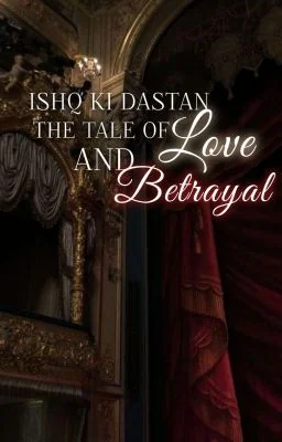 Ishq ki dastan the tale of love and betrayal cover