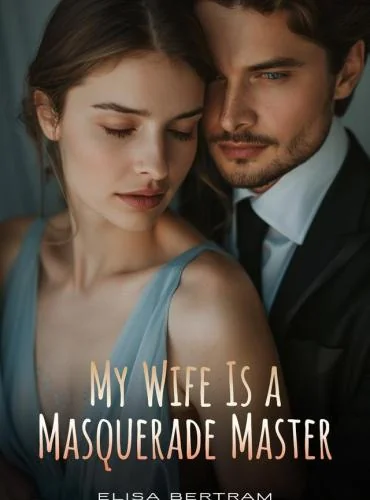 My Wife Is A Masquerade Master by Elisa Bertram Novel cover