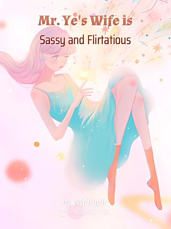 Mr. Ye's Wife is Sassy and Flirtatious cover