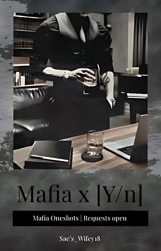 Mafia x [Y/n] | Mafia oneshots cover