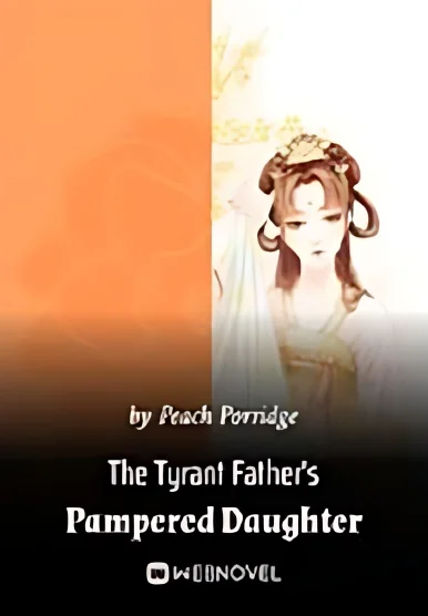 The Tyrant Father s Pampered Daughter cover