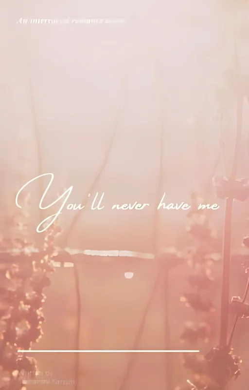 You'll never have me cover