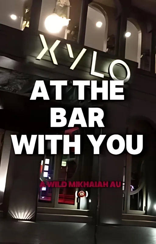 AT THE BAR WITH YOU (mikhaiah au, 🔞) cover
