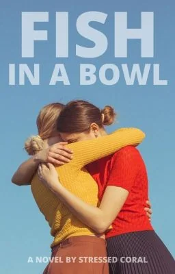 Fish in a Bowl | girlxgirl cover