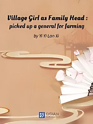 Village Girl as Family Head : picked up a general for farming cover