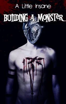 A Little Insane: Building A Monster cover