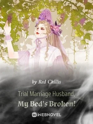 Trial Marriage Husband: My Bed's Broken! cover