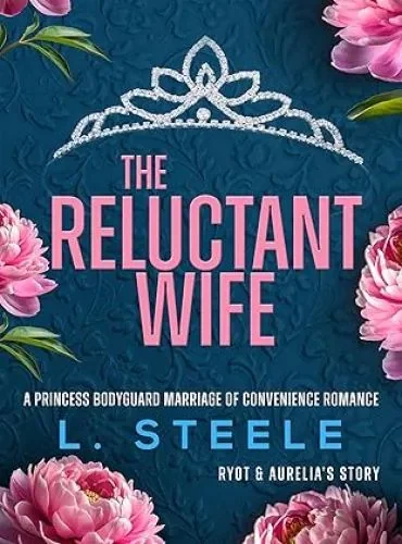 The Reluctant Wife: A Bodyguard – Princess Marriage of Convenience Romance (The Davenports Book 4) cover