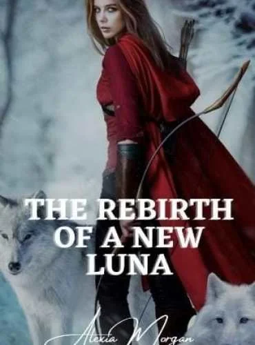 The rebirth of a new Luna by Alexia Morgan cover