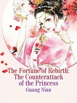 The Fortune of Rebirth: The Counterattack of the Princess cover