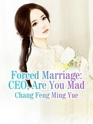 Forced Marriage: CEO, Are You Mad cover