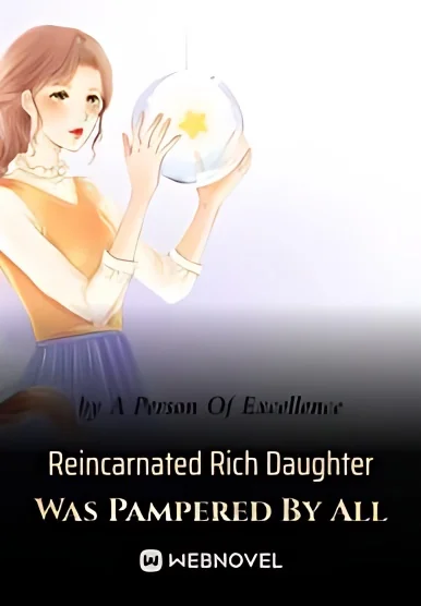 Reincarnated Rich Daughter Was Pampered By All cover