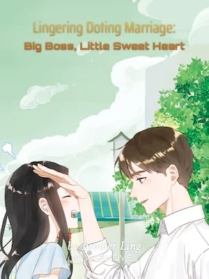 Lingering Doting Marriage: Big Boss, Little Sweet Heart cover
