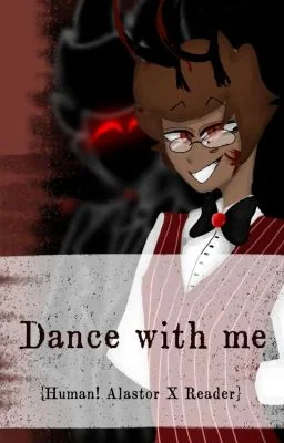 Dance with me||Human! Alastor X Reader cover