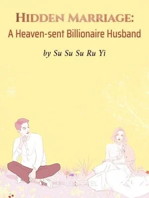 Hidden Marriage: A Heaven-sent Billionaire Husband cover