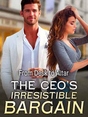 From Desk to Altar: The CEO's Irresistible Bargain cover
