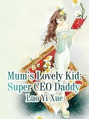 Mum's Lovely Kid: Super CEO Daddy cover