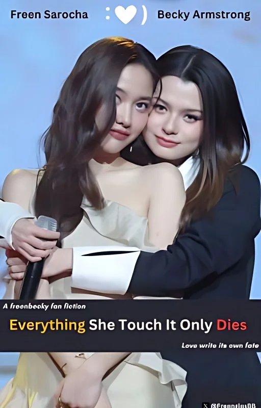Everything She Touch It Only Dies - Freenbecky Fanfic cover