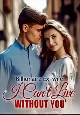 Billionaire Ex-wife: I Can't Live Without You cover