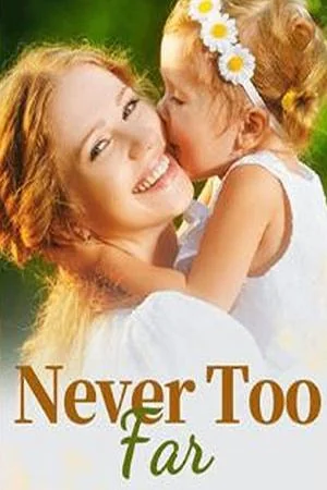 Never Too Far Novel cover