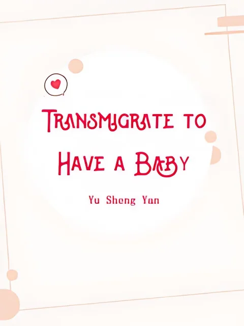 Transmigrate to Have a Baby cover