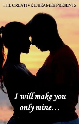 I will make you only mine cover