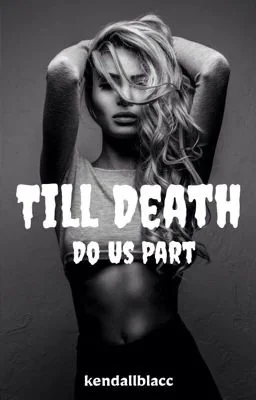 Till Death Do Us Part (A Broken Spin Off) ✔️ cover