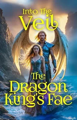 Into the Veil: The Dragon King's Fae cover