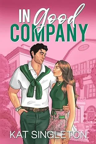 In Good Company: An Ex’s Brother Billionaire Romance (Pembroke Hills Book 1) cover