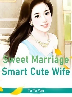 Sweet Marriage: Smart Cute Wife cover