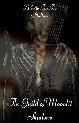A Guild of Moonlit Shadows (A KOTLC FanFic) cover