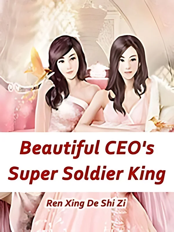 Beautiful CEO's Super Soldier King cover