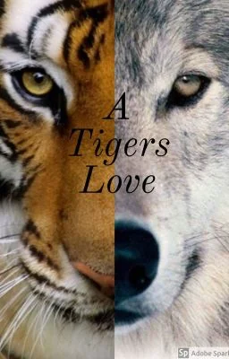 A Tigers Love✔ [Completed] cover
