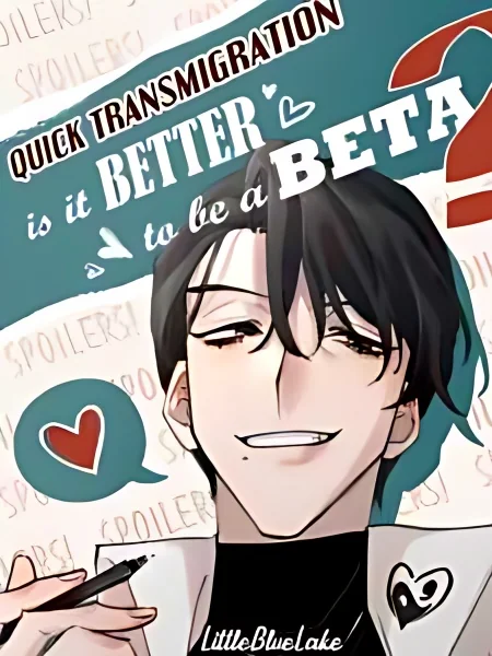 Quick Transmigration: Is it Better to be a Beta? cover