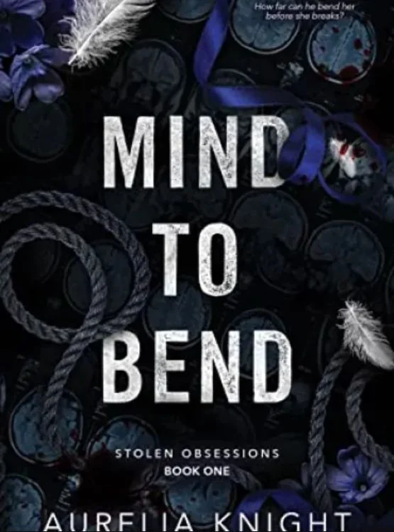 Mind to Bend (Stolen Obsessions Book 1) cover