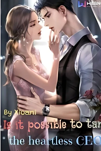 Is It Possible To Tame The Heartless CEO? cover