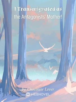 I Transmigrated as the Antagonists' Mother! cover