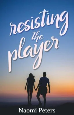 Resisting the Player -- [Completed - Unedited] cover