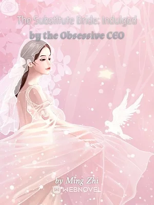 The Substitute Bride: Indulged by the Obsessive CEO cover