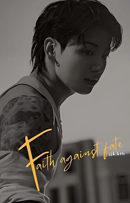 Faith Against Fate | jjk.kth ✔ cover