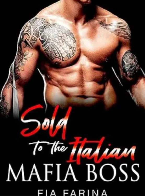 Sold to the Italian Mafia Boss: A Dark Mafia Arranged Romance (Possessive Mafia Kings Book 6) cover