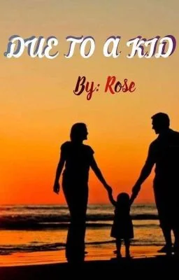 Due to a kid(✔) cover