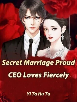 Secret Marriage: Proud CEO Loves Fiercely cover