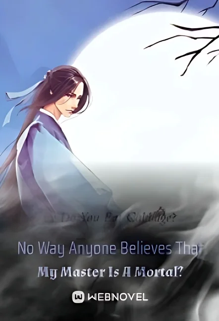 No Way Anyone Believes That My Master Is A Mortal? cover