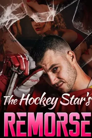 The Hockey Star’s Remorse by Riley Above Story cover