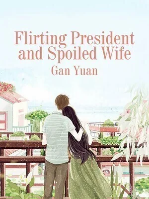 Flirting President and Spoiled Wife cover