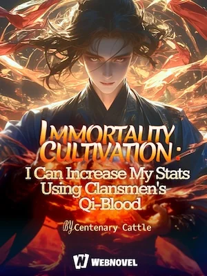 Immortality Cultivation: I Can increase My Stats Using Clansmen's Qi-Blood cover